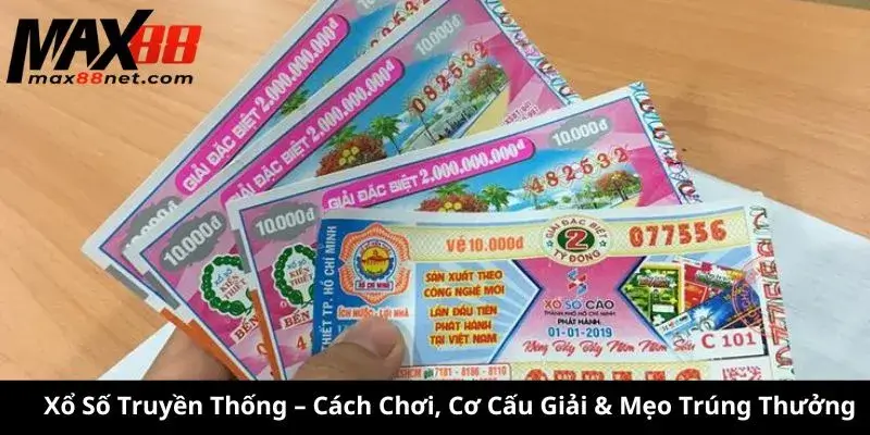 Xổ Số Truyền Thống – Cách Chơi, Cơ Cấu & Mẹo Trúng Thưởng